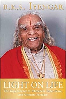 and Ultimate Freedom (Iyengar Yoga Books) - The Yoga Journey to Wholeness