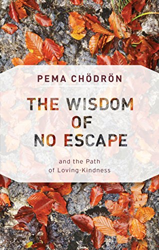 And the Path of Loving Kindness - The Wisdom of No Escape