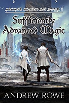 Sufficiently Advanced Magic (Arcane Ascension Book 1)