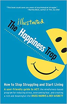 How to Stop Struggling and Start Living - The Illustrated Happiness Trap