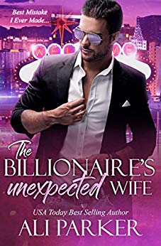 The Billionaire's Unexpected Wife - A Vegas Bad Boy Story