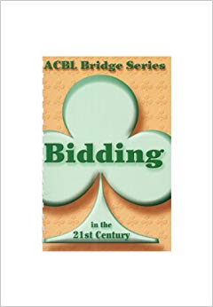 Bidding in the 21st Century (ACBL Bridge Series)