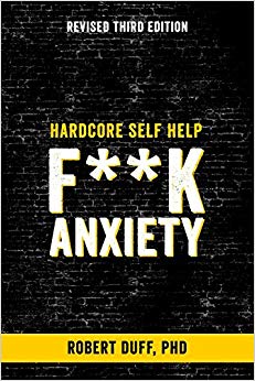 Hardcore Self Help: F**k Anxiety (Volume 1)