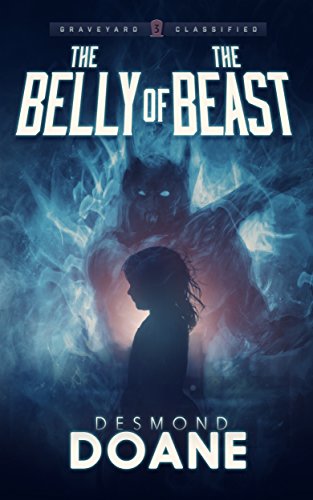 Classified Paranormal Thriller Series Book 3) - The Belly of the Beast (The Graveyard