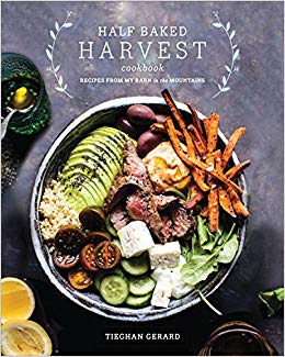 Recipes from My Barn in the Mountains - Half Baked Harvest Cookbook