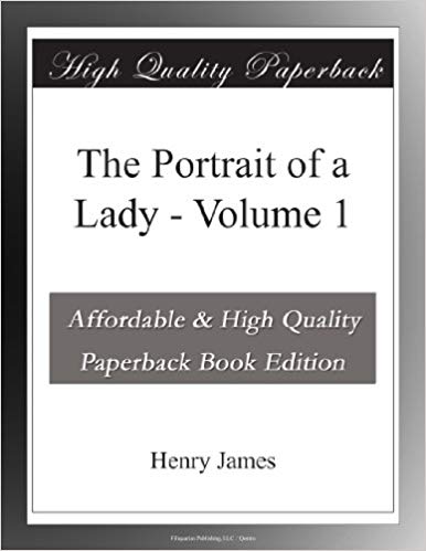 The Portrait of a Lady - Volume 1