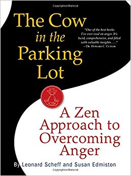 A Zen Approach to Overcoming Anger - The Cow in the Parking Lot