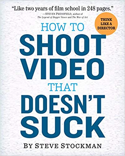 Advice to Make Any Amateur Look Like a Pro - How to Shoot Video That Doesn't Suck