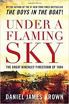 The Great Hinckley Firestorm of 1894 - Under a Flaming Sky