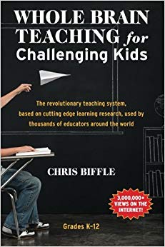 Whole Brain Teaching for Challenging Kids - (and the rest of your class