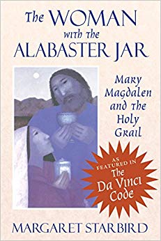 Mary Magdalen and the Holy Grail - The Woman with the Alabaster Jar