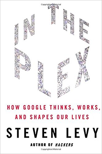 and Shapes Our Lives - In The Plex - How Google Thinks