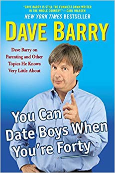 Dave Barry on Parenting and Other Topics He Knows Very Little About