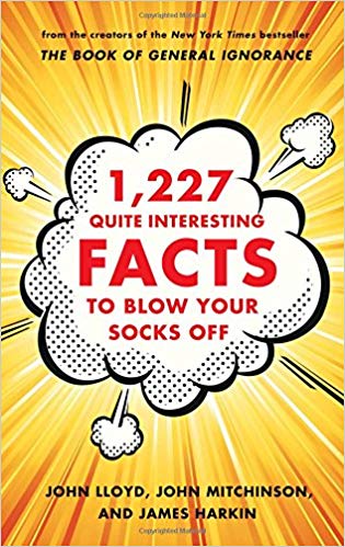 227 Quite Interesting Facts to Blow Your Socks Off