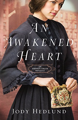 An Awakened Heart (Orphan Train) - An Orphan Train Novella