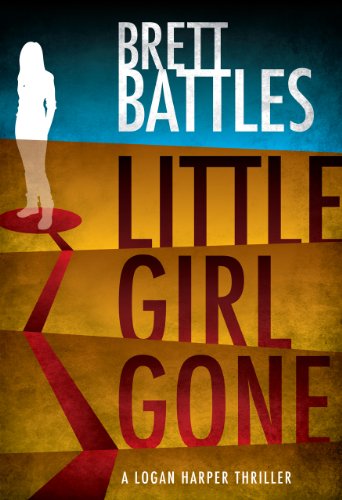 Little Girl Gone (A Logan Harper Thriller Book 1)