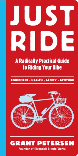 A Radically Practical Guide to Riding Your Bike - Just Ride