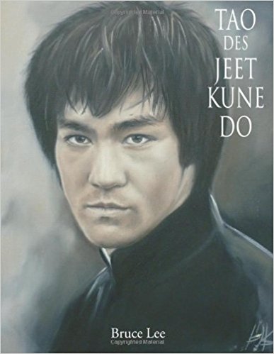 Tao des Jeet Kune Do (German Edition)