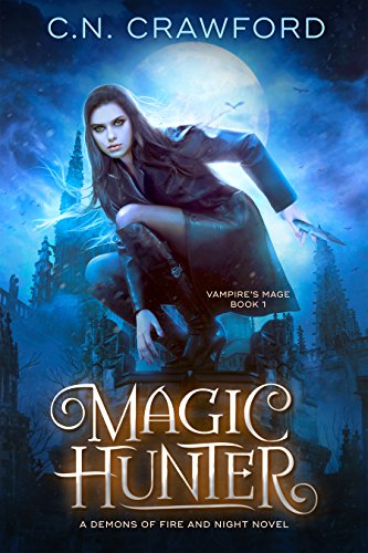 A Demons of Fire and Night Novel (The Vampire's Mage Series Book 1)