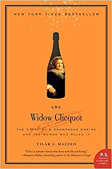 The Story of a Champagne Empire and the Woman Who Ruled It (P.S.)