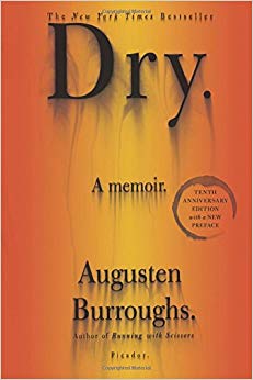 Dry: A Memoir