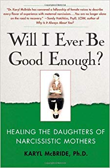 Healing the Daughters of Narcissistic Mothers - Will I Ever Be Good Enough?