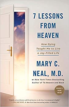 How Dying Taught Me to Live a Joy-Filled Life - 7 Lessons from Heaven