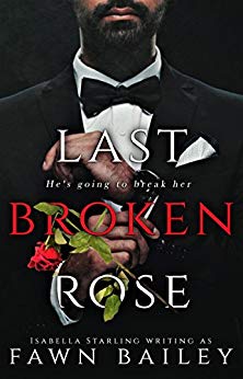 A Dark Captive Romance (Rose and Thorn Book 3) - Last Broken Rose