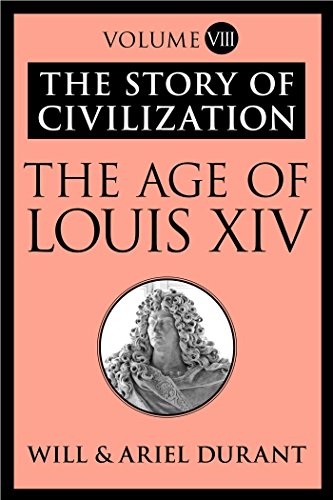 Volume VIII - The Age of Louis XIV - The Story of Civilization