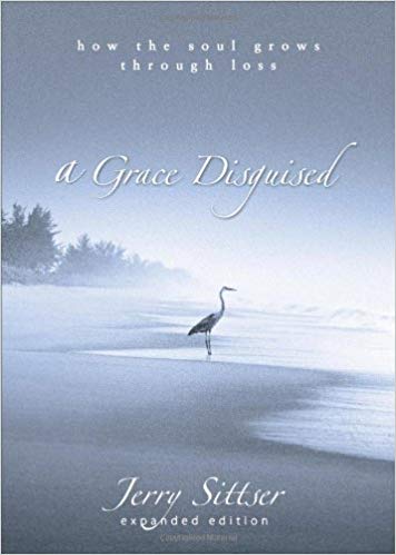 A Grace Disguised: How the Soul Grows through Loss