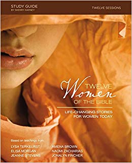 Life-Changing Stories for Women Today - Twelve Women of the Bible Study Guide