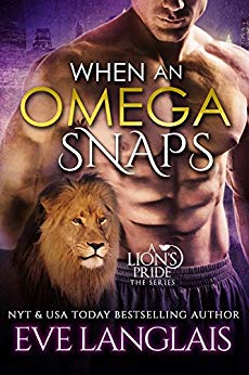 When An Omega Snaps (A Lion's Pride Book 3)