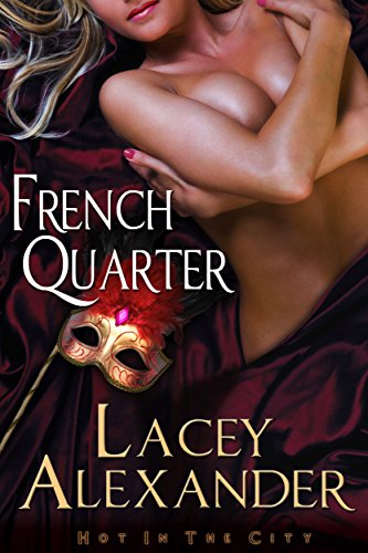 French Quarter (Hot in the City Book 1)