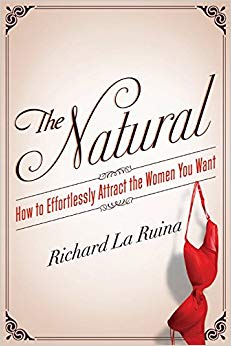 How to Effortlessly Attract the Women You Want - The Natural