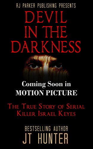 True Story of Serial Killer ISRAEL KEYES (Movie Tie-In)