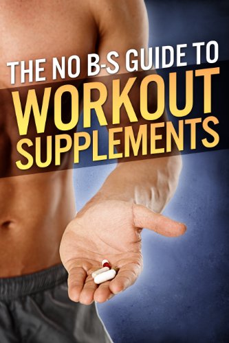 The No-BS Guide to Workout Supplements (The Build Muscle