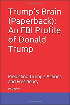 Predicting Trump's Actions and Presidency - An FBI Profile of Donald Trump