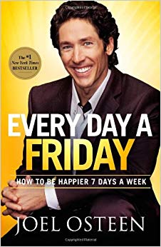 How to Be Happier 7 Days a Week - Every Day a Friday