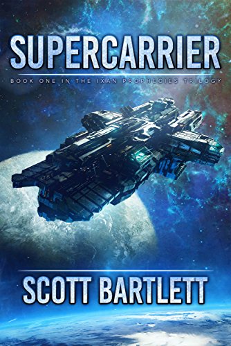 Supercarrier: The Ixan Prophecies Trilogy Book 1