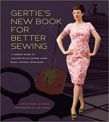 A Modern Guide to Couture-Style Sewing Using Basic Vintage Techniques (Gertie's Sewing)
