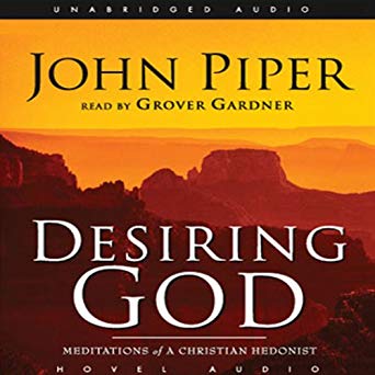 Desiring God: Meditations of A Christian Hedonist