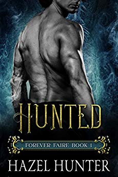 Hunted (Book 1 of Forever Faire) - A Serial Fae Fantasy Romance