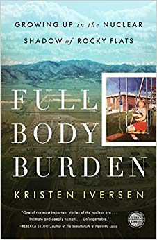 Growing Up in the Nuclear Shadow of Rocky Flats - Full Body Burden