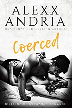 Coerced (Billionaire romance) (Billionaire Buchanan Romance Book 1)