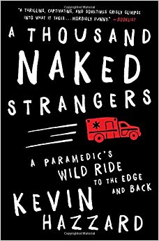 A Paramedic's Wild Ride to the Edge and Back - A Thousand Naked Strangers