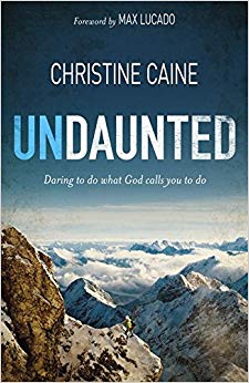 Undaunted: Daring to do what God calls you to do
