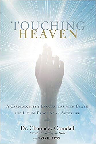 A Cardiologist's Encounters with Death and Living Proof of an Afterlife
