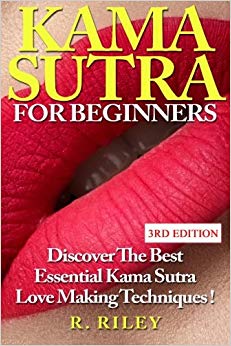 Discover The Best Essential Kama Sutra Love Making Techniques !