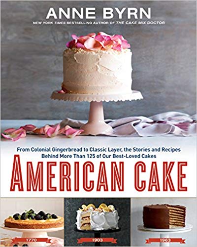 the Stories and Recipes Behind More Than 125 of Our Best-Loved Cakes
