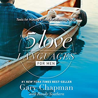 Tools for Making a Good Relationship Great - The 5 Love Languages for Men